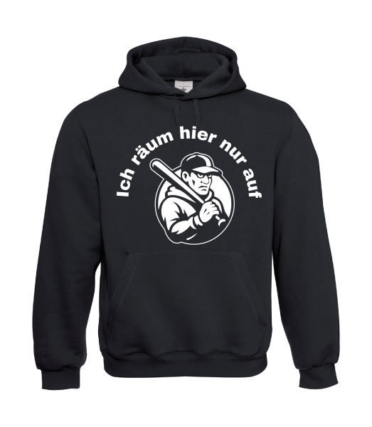 "Ich räum hier nur auf" Hoodie schwarz unisex